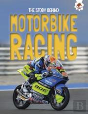 The Story Behind: Motorcycle Racing
