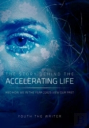 The Story Behind The Accelerating Life