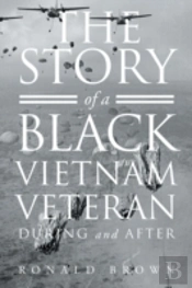 The Story Of A Black Vietnam Veteran  During And After