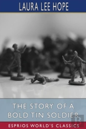 The Story Of A Bold Tin Soldier (Esprios Classics)