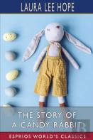 The Story Of A Candy Rabbit (Esprios Classics)