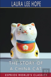 The Story Of A China Cat (Esprios Classics)