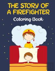 The Story Of A Firefighter