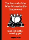 The Story Of A Man Who Wanted To Do Housework