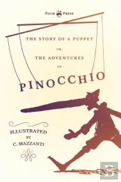 The Story Of A Puppet - Or, The Adventures Of Pinocchio - Illustrated By C. Mazzanti