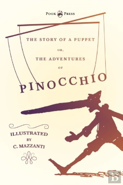 Bertrand.pt - The Story Of A Puppet - Or, The Adventures Of Pinocchio - Illustrated By C. Mazzanti