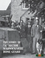 The Story Of 'A' Sector Warwickshire Home Guard
