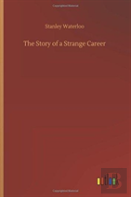 The Story Of A Strange Career