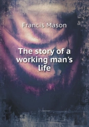 The Story Of A Working Man'S Life
