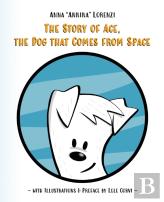 The Story Of Ace, The Dog That Comes From Space