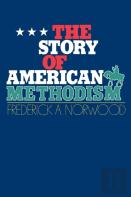 The Story Of American Methodism