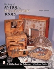 The Story Of Antique Needlework Tools