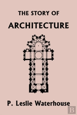 Bertrand.pt - The Story Of Architecture Throughout The Ages (Yesterday'S Classics)