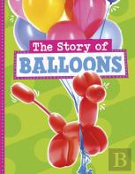 The Story Of Balloons