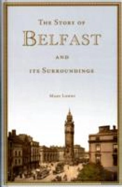 The Story Of Belfast And Its Surroundings