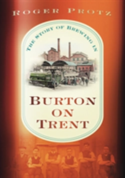 Bertrand.pt - The Story Of Brewing In Burton On Trent