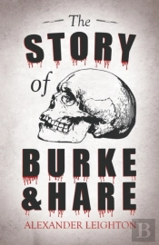 The Story Of Burke And Hare