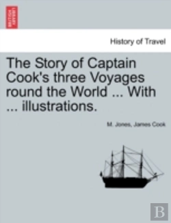 Bertrand.pt - The Story Of Captain Cook'S Three Voyages Round The World ... With ... Illustrations.