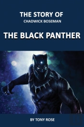 The Story Of Chadwick Boseman: The Black
