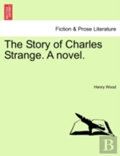 The Story Of Charles Strange. A Novel.