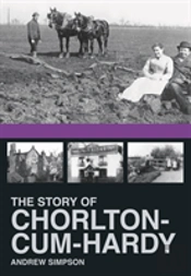 The Story Of Chorlton-Cum-Hardy