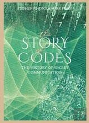 The Story Of Codes The History Of Secret Communication /Anglais
