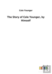 The Story Of Cole Younger, By Himself