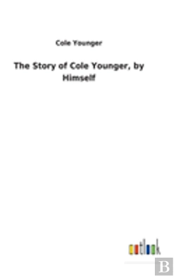 Bertrand.pt - The Story Of Cole Younger, By Himself
