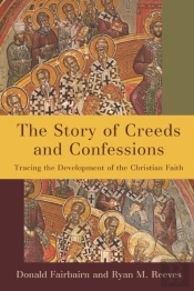 The Story Of Creeds And Confessions