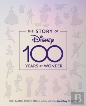 The Story Of Disney: 100 Years Of Wonder