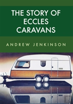 Bertrand.pt - The Story Of Eccles Caravans