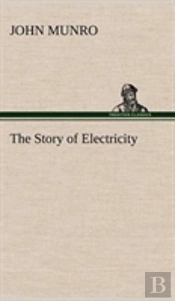 The Story Of Electricity