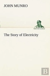 The Story Of Electricity