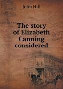 The Story Of Elizabeth Canning Considered
