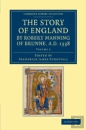 The Story Of England By Robert Manning Of Brunne, Ad 1338
