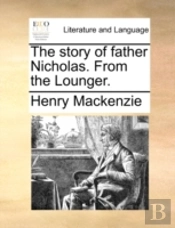The Story Of Father Nicholas. From The L