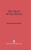The Story Of Fay House