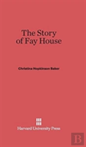 The Story Of Fay House