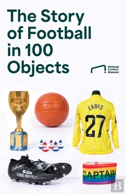 Bertrand.pt - The Story Of Football In 100 Objects