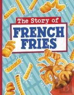 The Story Of French Fries