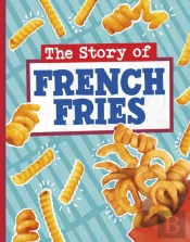 The Story Of French Fries