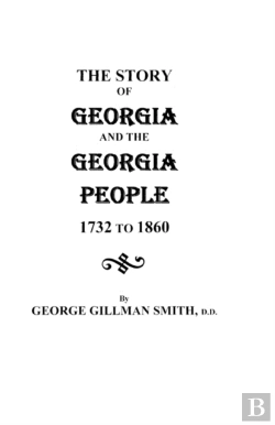 Bertrand.pt - The Story Of Georgia And The Georgia People, 1732-1860. Second Edition (1901)