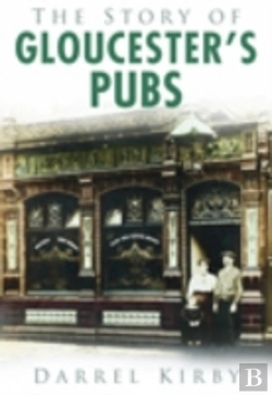 Bertrand.pt - The Story Of Gloucester'S Pubs