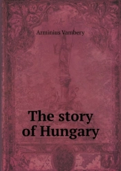 The Story Of Hungary