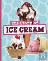 The Story Of Ice Cream