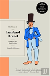 The Story Of Isambard Kingdom Brunel