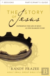 The Story Of Jesus Bible Study Participant'S Guide