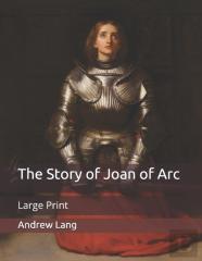 The Story Of Joan Of Arc