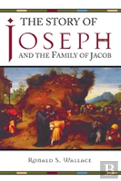 The Story Of Joseph And The Family Of Jacob