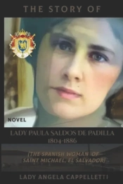 The Story Of Lady Paula Saldos De Padilla  (1804-1886)